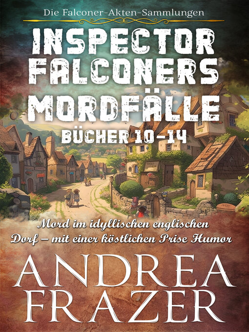Title details for Inspector Falconers Mordfälle Bücher 10-14 by Andrea Frazer - Available